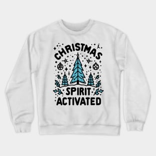 Christmas Spirit Activated Crewneck Sweatshirt